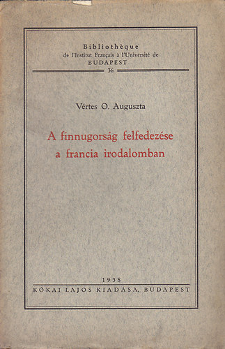 Vértes O. Auguszta - A finnugorság felfedezése a francia irodalomban