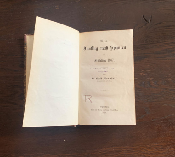 Reinhold Baumstark - Mein Ausflug Nach Spanien Im Fr�hling 1867