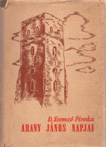 D. Szemz� Piroska - Arany J�nos napjai