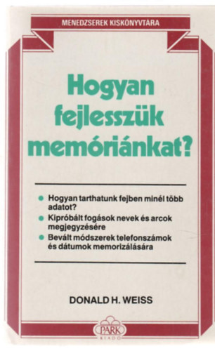 Donald H. Weiss - Hogyan fejlesszk memrinkat?