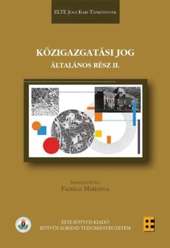 Fazekas Marianna (szerk.) - Kzigazgatsi jog - ltalnos rsz II.