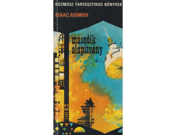 Isaac Asimov, Fordt Baranyi Gyula - Msodik Alaptvny    1-kiads