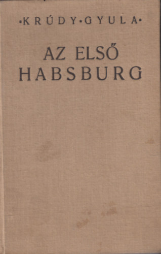 Krúdy Gyula - Az első Habsburg