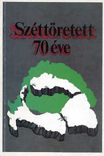 Srndy Gyrgy \(szerk.) - Szttretett... 70 ve \(Trianon, 1920. jnius 4.)
