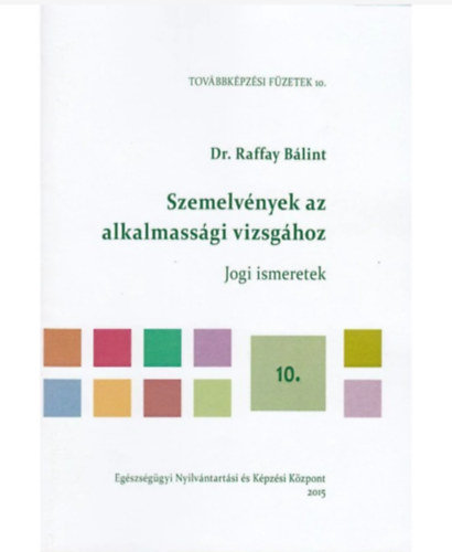 Dr. Raffay Bálint - Szemelvények az alkalmassági vizsgához