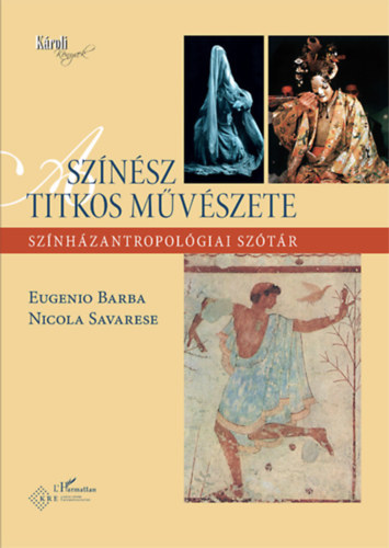 Eugenio Barba, Nicola Savarese - A színész titkos művészete
