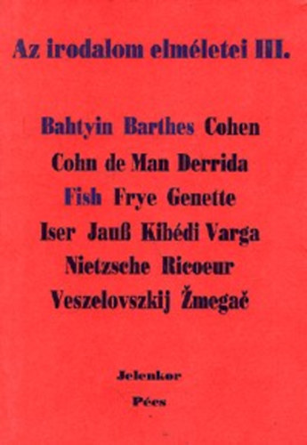 Fish; Bahtyin; Barthes - Az irodalom elméletei III.
