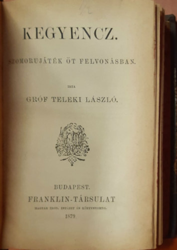 Gróf Teleki László, Béri Gyula, Kemény Zsigmond - 3 mű egy kötetben: Kegyencz, Pascal gondolatai, Élet és irodalom