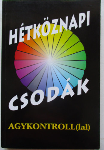 Agykontroll Kft. - jabb htkznapi csodk agykontrollal