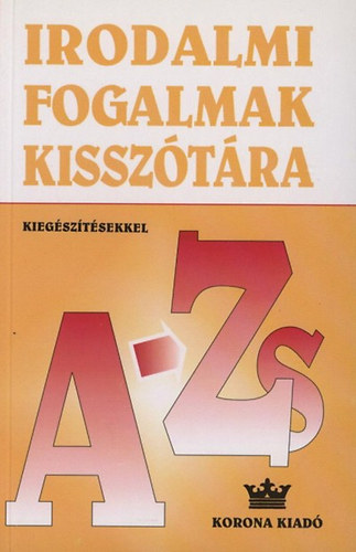 Szabó B., Vasy Géza, Bárdos László - Irodalmi fogalmak kisszótára A-ZS - KO 0142