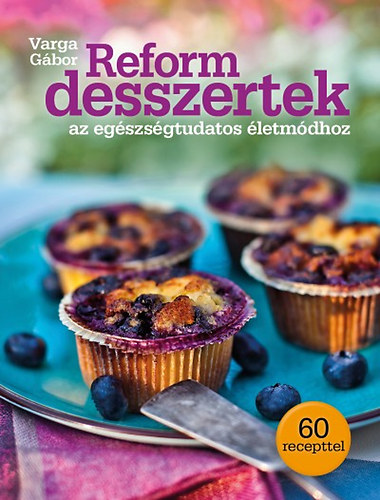Varga Gbor - Reform desszertek