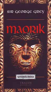 Grey, George, Sir - Maorik