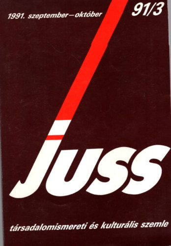 Szoboszlai Zsolt (szerk.), Szuromi p�l (szerk.) - Juss t�rsadalomismereti �s kultur�lis szemle 91/3 ( szeptember-okt�ber )