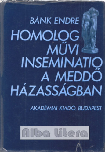 B�nk Endre - Homolog m�vi inseminatio a medd� h�zass�gban