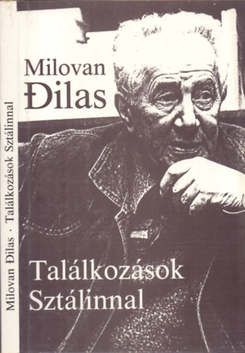 Milovan Dilas - Tal�lkoz�sok Szt�linnal