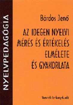 Brdos Jen - Az idegen nyelvi mrs s rtkels elmlete s gyakorlata
