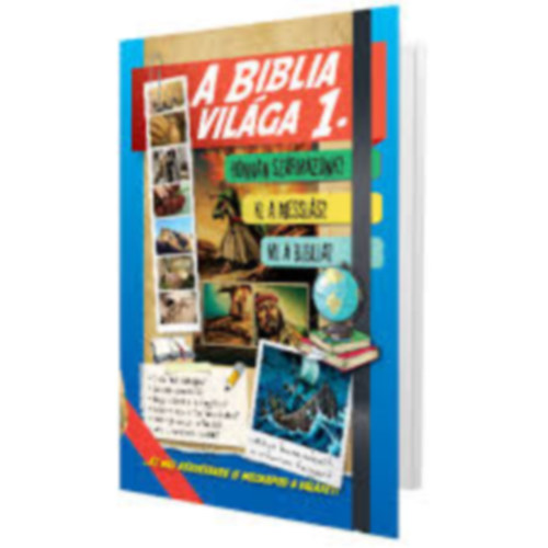 Csalog Eszter, Grll Tibor, Hack Mrta (szerk.) - A Biblia vilga 1.