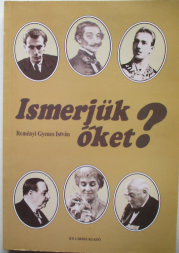 Reményi Gyenes István - Ismerjük őket?
