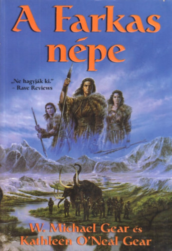 W. Michael és Katheleen Gear - A farkas népe