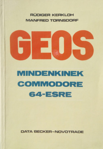 Rüdiger Kerkloh, Manfred Tornsdorf - GEOS mindenkinek Commodore 64-esre