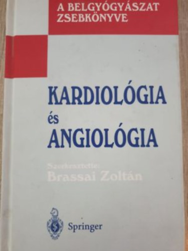 Brassai Zoltán - A belgyógyászat zsebkönyve (Kardiológia és angiológia)