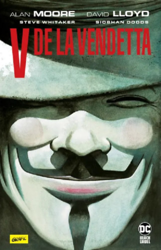 Alan Moore, David Lloyd - V de la Vendetta (V mint v�rbossz� rom�n nyelv� k�preg�ny)
