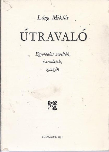 L�ng Mikl�s - �traval� - egyoldalas novell�k, karcolatok, zanz�k