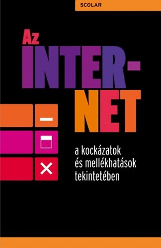 Talyigs Judit (szerk.) - Az internet a kockzatok s mellkhatsok tekintetben