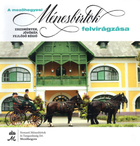 Tarkó Gábor - A mezőhegyesi Ménesbirtok felvirágzása
