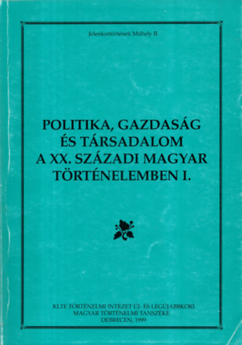 Pski Levente-Valuch Tibor - Politika, gazdasg s trsadalom a XX. szzadi magyar trtnelemben I.