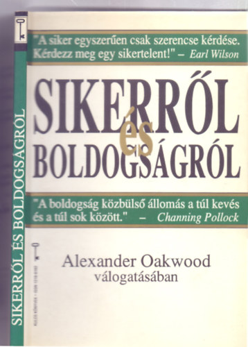 Alexander Oakwood (vál.), Fordította: Bulath Éva, Doubravszky Sándor - Sikerről és boldogságról - Alexander Oakwood válogatásában (Kulcs Könyvek)