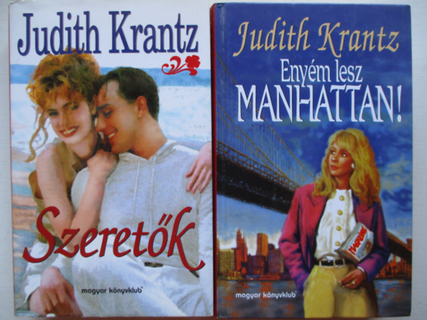 Judith Krantz, Hegybr Nndorn (szerk.), Misztt Julianna (ford.), Sos Mria (szerk.), Szalay Marianne (ford.) - Enym lesz Manhattan + Szeretk