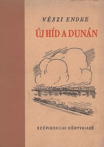 V�szi Endre - �j h�d a Dun�n