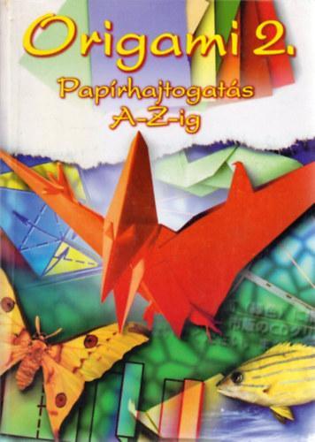 Knyvkuck - Origami 2.: Paprhajtogats A-Z-ig