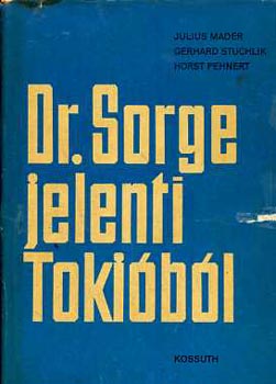 Julius Mader - Dr. Sorge jelenti Toki�b�l