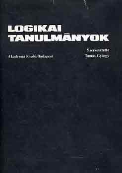Tams Gyrgy (szerk.) - Logikai tanulmnyok