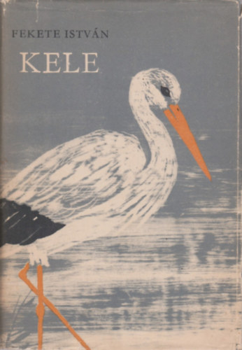 Fekete István - Kele