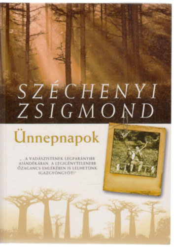 Széchenyi Zsigmond - Ünnepnapok - Egy magyar vadász hitvallása II.