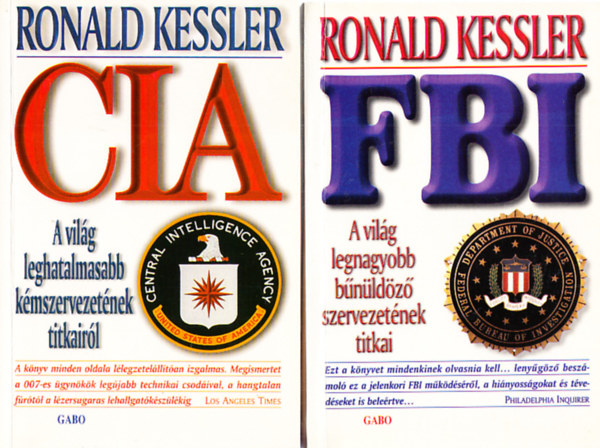 Ronald Kessler - 2 db Kessler m:CIA. A vilg leghatalmasabb kmszervezetnek titkairl +  FBI. A vilg legnagyobb bnldz szervezetnek titkai. (2 m)