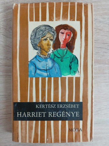 Kertsz Erzsbet, Schindler Frigyesn (szerk.) - Harriet regnye (Cskos knyvek; Engel Tevan Istvn rajzaival)
