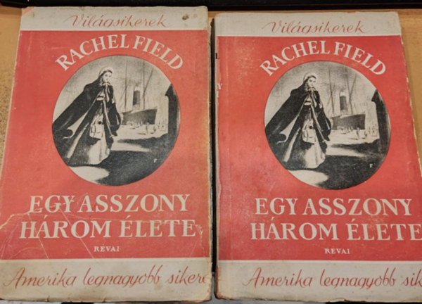 Rachel Field - Egy asszony három élete 1-2.