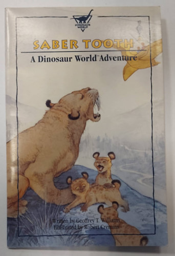 Geoffrey T. Williams, Robert Cremins - Saber tooth - A Dinosaur World Adventure (Angol nyelv meseknyv)