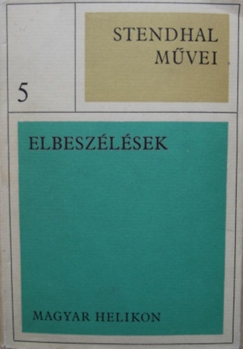 Stendhal - Elbeszlsek (Stendhal mvei 5.)