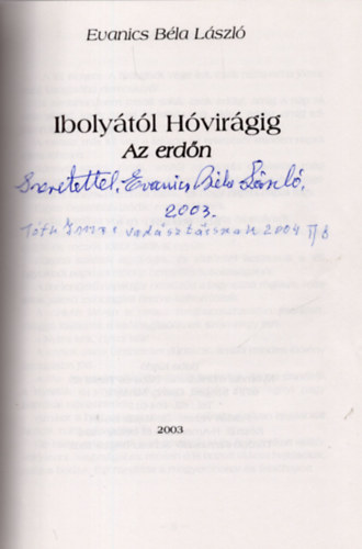 Evanics Bla - Ibolytl hvirgig -  Az erdn ( dediklt )