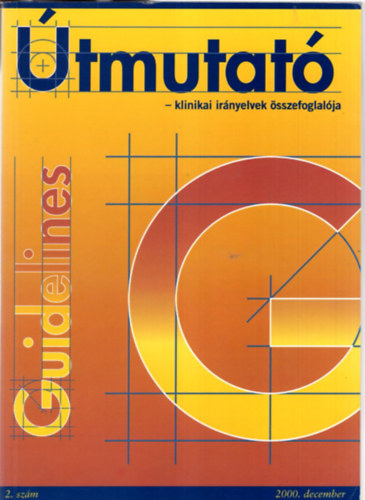 Dr. Rékassy Balázs - Guidelines - Útmutató -klinikai irányelvek összefoglalója 2000. december 2. szám
