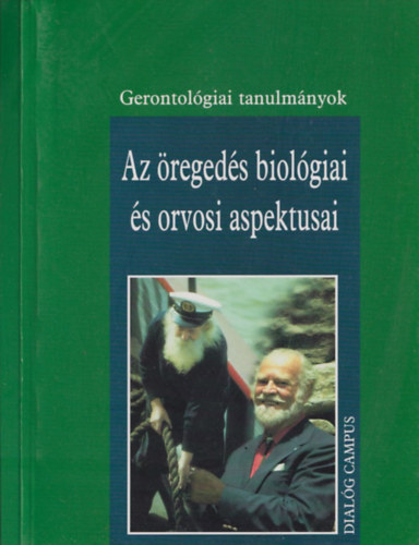 Mess-Fischer-Iv�n - Gerontol�giai tanulm�nyok - Az �reged�s biol�giai �s orvosi aspektusai