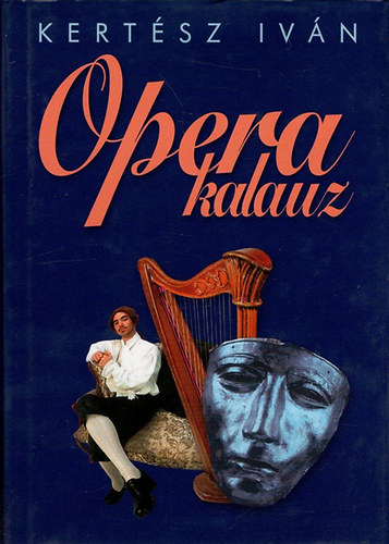 Kertész Iván - Opera kalauz