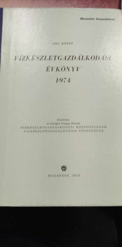Vízkészletgazdálkodási évkönyv 1974 (XIII. kötet)
