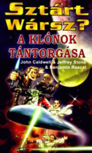 J. stb Stone; John Caldwell; Benjamin Rascal - Sztrt Wrsz? - A klnok tntorgsa