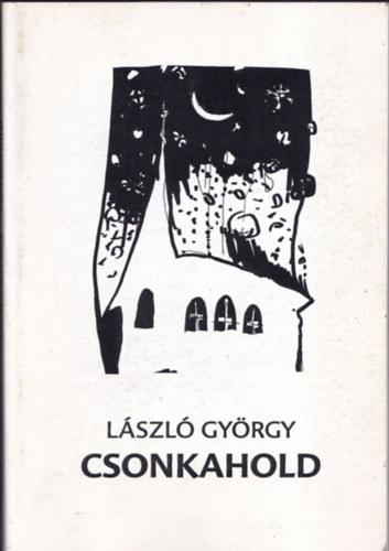 Lszl Gyrgy - Csonkahold (Dediklt)